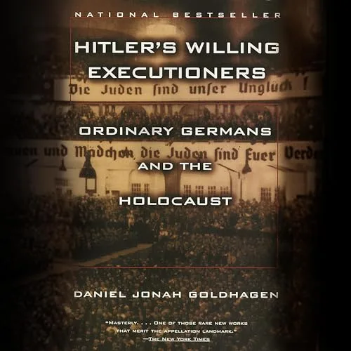 Hitler’s Willing Executioners
