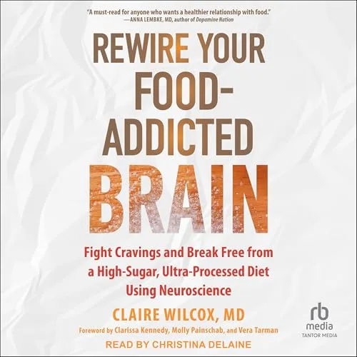 Rewire Your Food-Addicted Brain